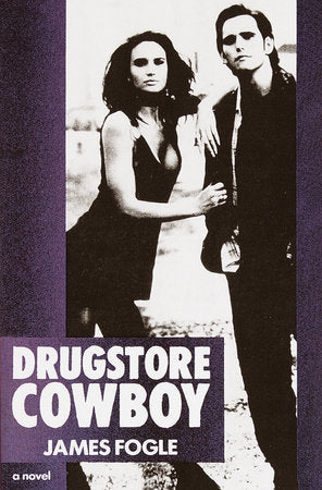 Drugstore Cowboy Paperback by James Fogle