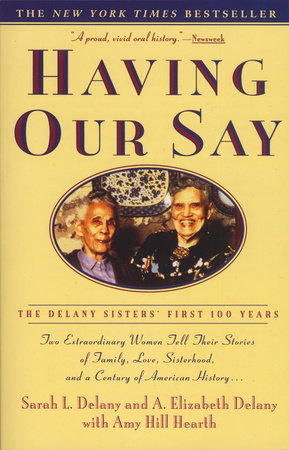 Having Our Say Paperback by Sarah L. Delany and A. Elizabeth Delany with Amy Hill Hearth
