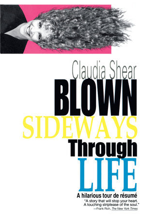 Blown Sideways Through Life Paperback by Claudia Shear