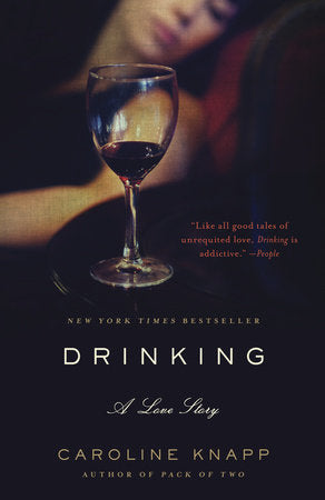 Drinking: A Love Story Paperback by Caroline Knapp