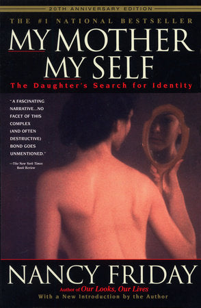 My Mother/My Self Paperback by Nancy Friday