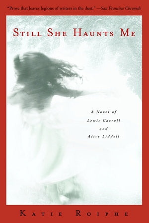 Still She Haunts Me Paperback by Katie Roiphe