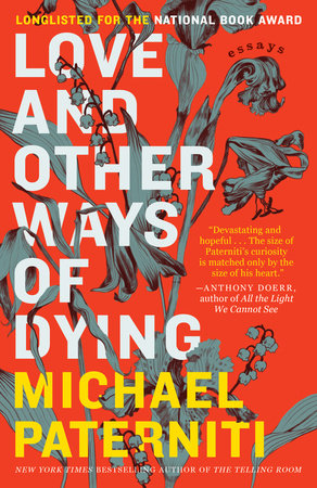 Love and Other Ways of Dying Paperback by Michael Paterniti