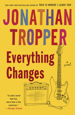 Everything Changes Paperback by Jonathan Tropper