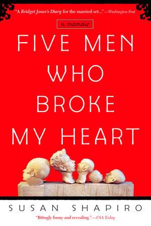 Five Men Who Broke My Heart Paperback by Susan Shapiro