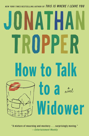 How to Talk to a Widower Paperback by Jonathan Tropper