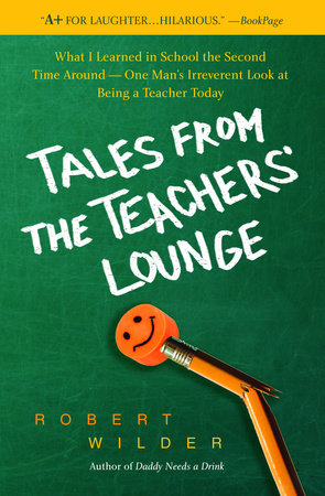 Tales from the Teachers' Lounge Paperback by Robert Wilder
