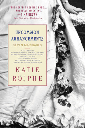Uncommon Arrangements Paperback by Katie Roiphe