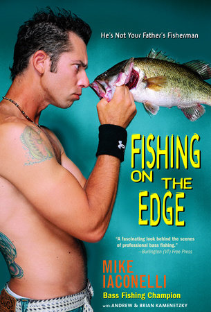 Fishing on the Edge Paperback by Mike Iaconelli with Brian & Andrew Kamenetzky