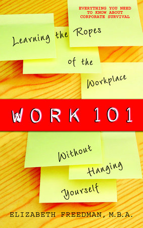 Work 101 Paperback by Elizabeth Freedman, M.B.A.