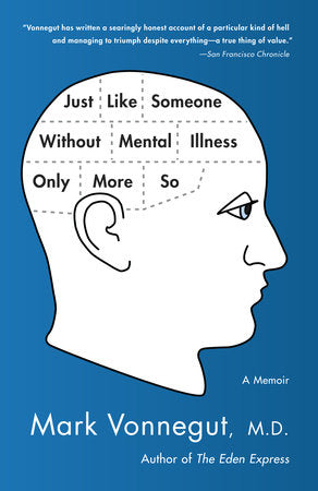 Just Like Someone Without Mental Illness Only More So Paperback by Mark Vonnegut
