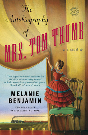 The Autobiography of Mrs. Tom Thumb Paperback by Melanie Benjamin