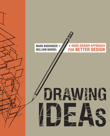 Drawing Ideas Hardcover by Mark Baskinger and William Bardel