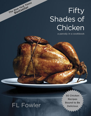 Fifty Shades of Chicken Hardcover by FL Fowler