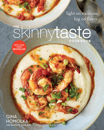 The Skinnytaste Cookbook Hardcover by Gina Homolka with Heather K. Jones, R.D.