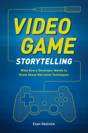 Video Game Storytelling Paperback by Evan Skolnick