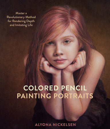 Colored Pencil Painting Portraits Paperback by Alyona Nickelsen