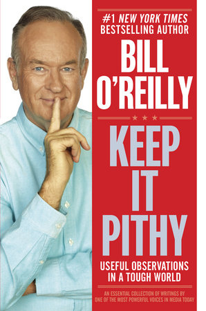 Keep It Pithy Hardcover by Bill O'Reilly