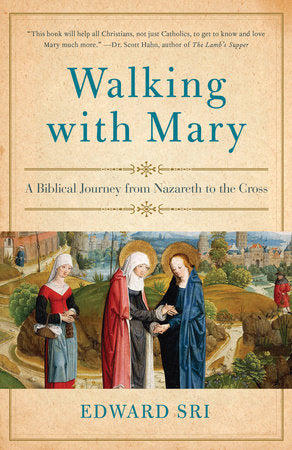 Walking with Mary Paperback by Edward Sri