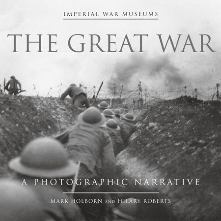 The Great War Hardcover by Mark Holborn and Hilary Roberts Imperial War Museums