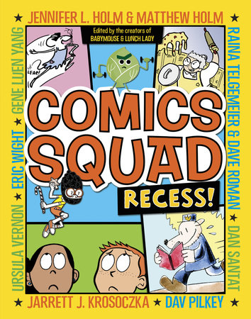 Comics Squad: Recess! Paperback by Jennifer L. Holm, Matthew Holm, Jarrett J. Krosoczka, Dan Santat, Raina Telgemeier, Dave Roman, Gene Yang, Ursula Vernon, Eric Wight, Dav Pilkey