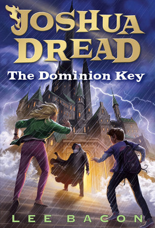 Joshua Dread: The Dominion Key Paperback by Lee Bacon