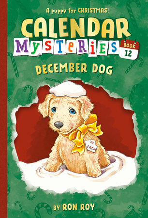 Calendar Mysteries #12: December Dog Paperback by Ron Roy; illustrated by John Steven Gurney
