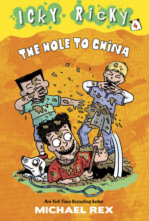 Icky Ricky #4: The Hole to China Paperback by Michael Rex; illustrated by Michael Rex