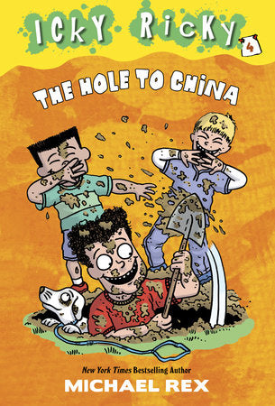 Icky Ricky #4: The Hole to China Paperback by Michael Rex; illustrated by Michael Rex