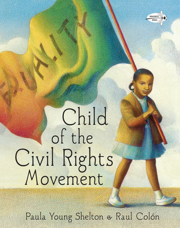 Child of the Civil Rights Movement Paperback by Paula Young Shelton; illustrated by Raul Colon