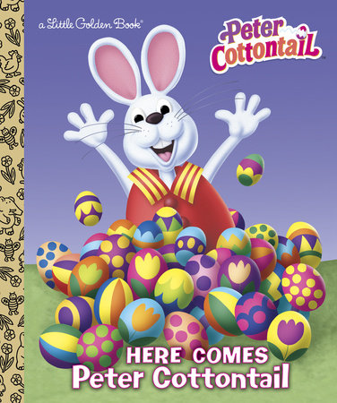 Here Comes Peter Cottontail Little Golden Book (Peter Cottontail) Hardcover by Golden Books; illustrated by Golden Books