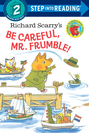 Richard Scarry's Be Careful, Mr. Frumble! Paperback by Written and illustrated by Richard Scarry