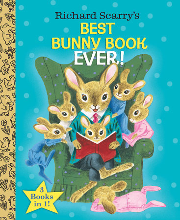 Richard Scarry's Best Bunny Book Ever! Hardcover by Written and illustrated by Richard Scarry