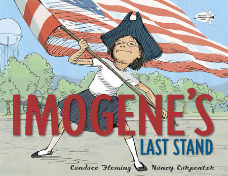 Imogene's Last Stand Paperback by Candace Fleming; illustrated by Nancy Carpenter