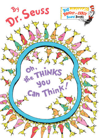 Oh, the Thinks You Can Think! Board Book by Dr. Seuss