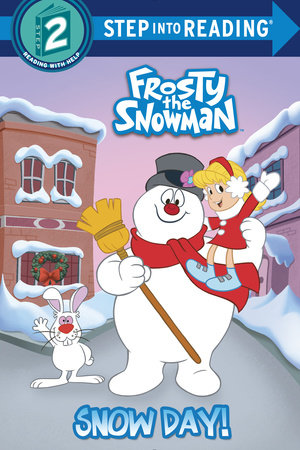 Snow Day! (Frosty the Snowman) Paperback by Courtney Carbone; illustrated by Random House