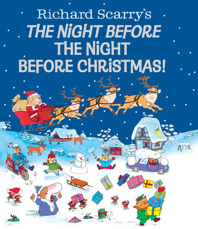 Richard Scarry's The Night Before the Night Before Christmas! Hardcover by Written and illustrated by Richard Scarry