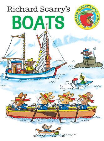 Richard Scarry's Boats Board Book by Written and illustrated by Richard Scarry