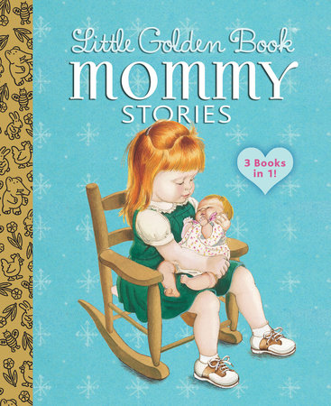 Little Golden Book Mommy Stories Hardcover by Eloise Wilkin; Jean Cushman; Sharon Kane; Margo Lundell; illustrated by Eloise Wilkin; Sharon Kane; Paul Meisel