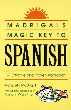 Madrigal's Magic Key to Spanish Paperback by Margarita Madrigal, with Original Illustrations by Andy Warhol