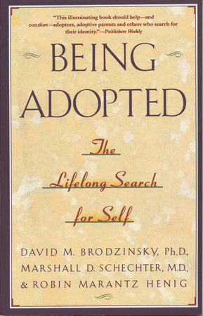 Being Adopted Paperback by David M. Brodzinsky, Ph.D., Marshall D. Schechter, M.D., & Robin Marantz Henig