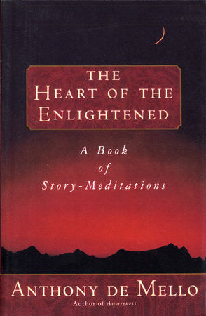 Heart of the Enlightened Paperback by Anthony De Mello