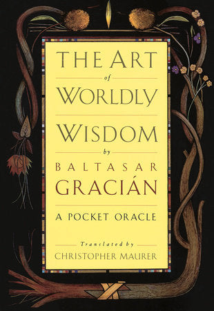The Art of Worldly Wisdom Hardcover by Baltasar Gracian