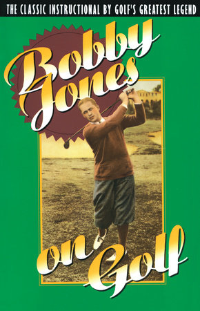 Bobby Jones on Golf Paperback by Bobby Jones