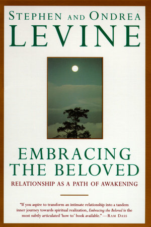 Embracing the Beloved Paperback by Stephen and Ondrea Levine