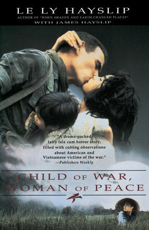 Child of War, Woman of Peace Paperback by Le Ly Hayslip