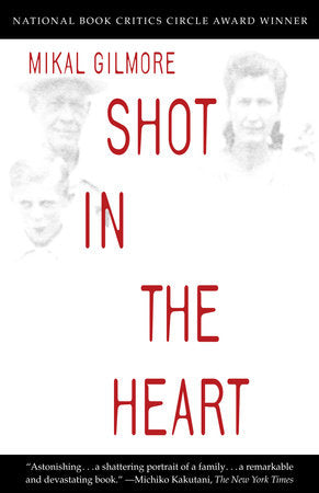 Shot in the Heart Paperback by Mikal Gilmore