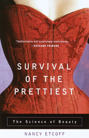 Survival of the Prettiest Paperback by Nancy Etcoff