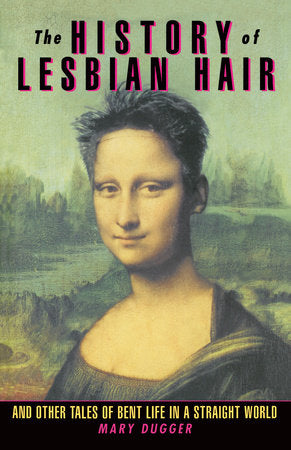The History of Lesbian Hair Paperback by Mary Dugger