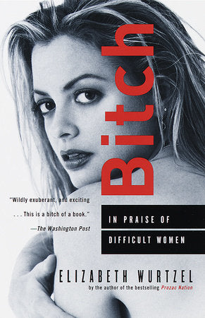 Bitch Paperback by Elizabeth Wurtzel